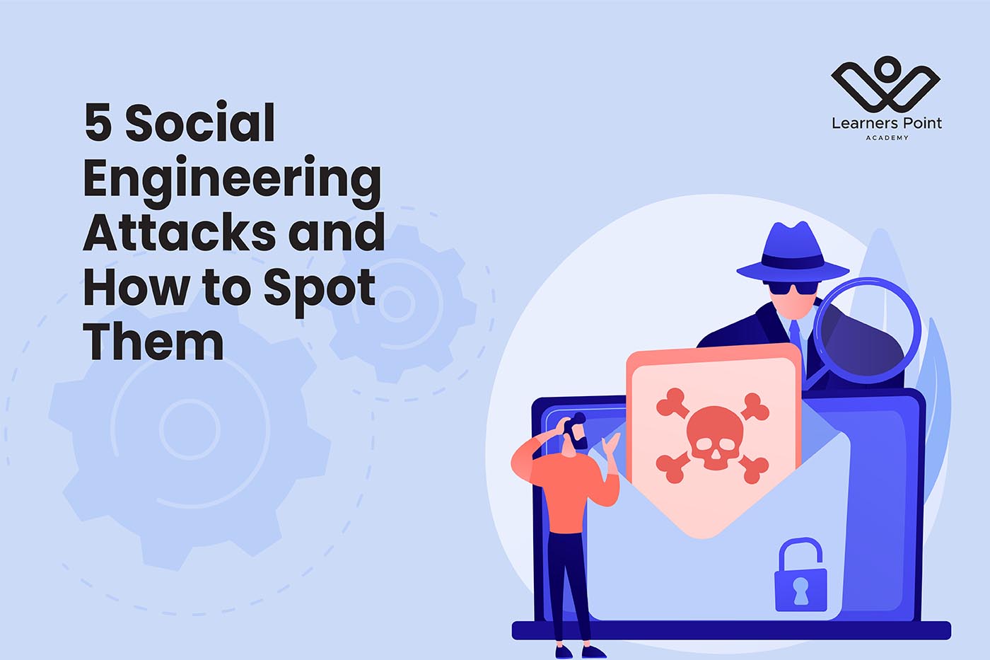 5 Social Engineering Attacks and How to Spot Them